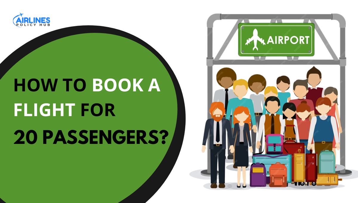 How to book a flight for 20 People?