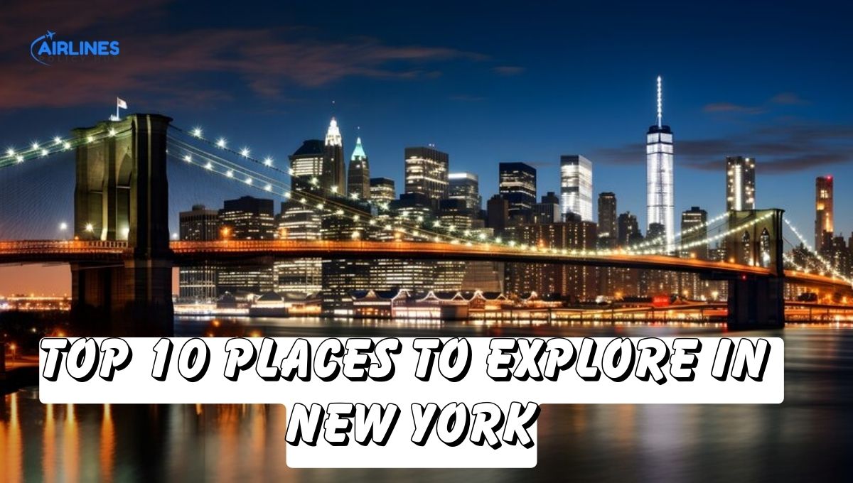 Top 10 Places to Explore in New York