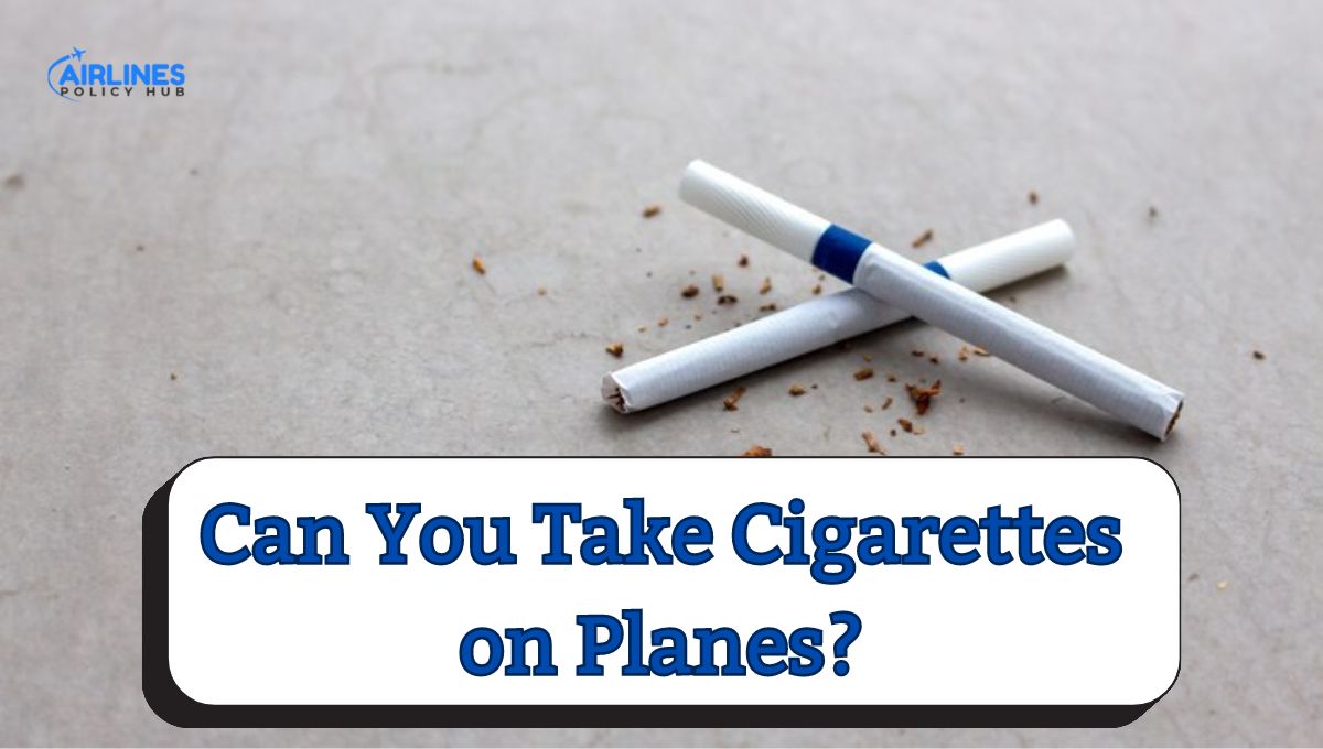 Can you take cigarettes on planes
