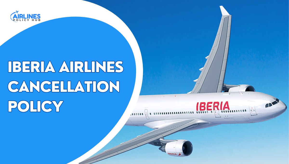 Iberia Airlines Flight Cancellation Policy