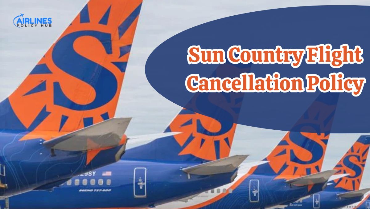 Sun Country Cancellation Policy: Everything You Need to Know
