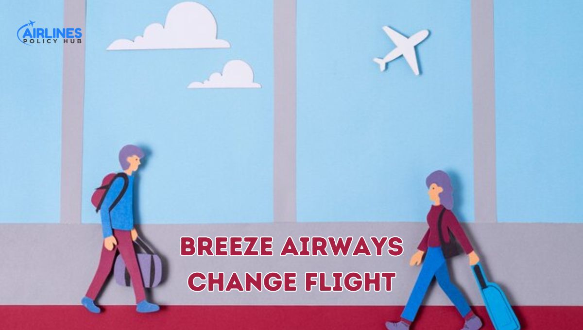 Breeze Airways Flight Change Policy